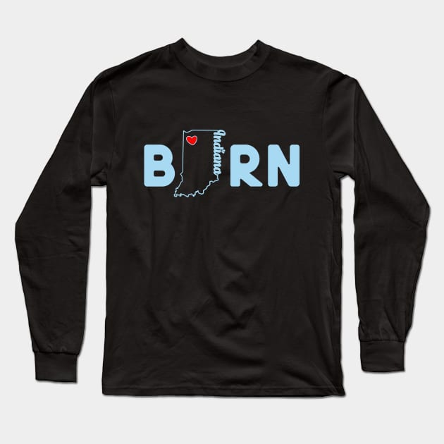 Indiana Born with State Outline of Indiana in the word Born Long Sleeve T-Shirt by tropicalteesshop